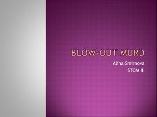 Blow-out murd