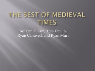 The best of Medieval Times