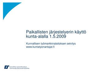 Paikallisten järjestelyerin käyttö kunta-alalla 1.5.2009