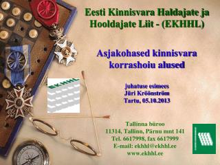 Tallinna büroo 11314, Tallinn, Pärnu mnt 141 Tel. 6617998, fax 6617999 E-mail: ekhhl@ekhhl.ee