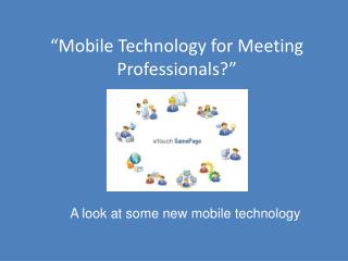 “Mobile Technology for Meeting Professionals?”
