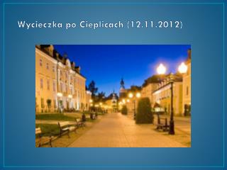 Wycieczka po Cieplicach (12.11.2012)