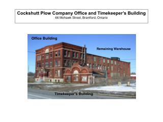 Cockshutt Plow Company Office and Timekeeper’s Building 66 Mohawk Street, Brantford, Ontario