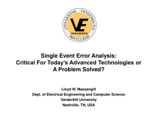 Single Event Error Analysis: Critical For Today’s Advanced Technologies or A Problem Solved?