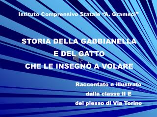 STORIA DELLA GABBIANELLA E DEL GATTO CHE LE INSEGNÒ A VOLARE