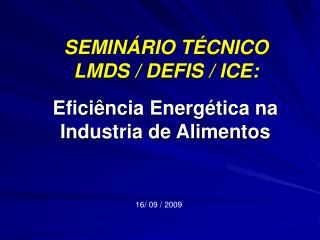 SEMINÁRIO TÉCNICO LMDS / DEFIS / ICE: