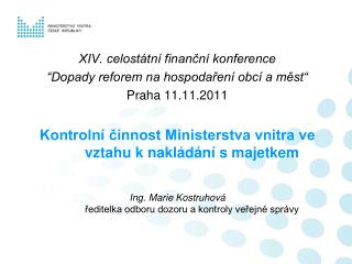 XIV. celostátní finanční konference “Dopady reforem na hospodaření obcí a měst“ Praha 11.11.2011