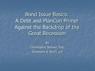 Bond Issue Basics: A Debt and PlanCon Primer Against the Backdrop of the Great Recession