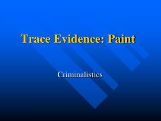 Trace Evidence: Paint