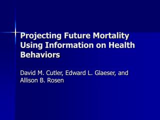 Projecting Future Mortality Using Information on Health Behaviors