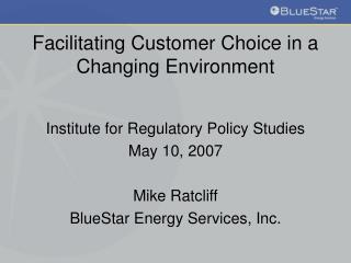 Facilitating Customer Choice in a Changing Environment