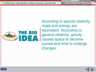 As an object approaches the speed of light, its momentum increases dramatically.