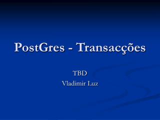 PostGres - Transacções