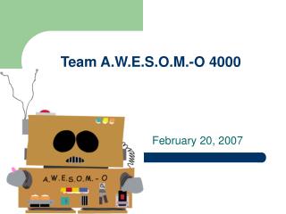 Team A.W.E.S.O.M.-O 4000