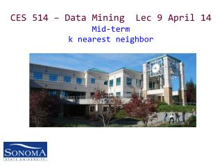 CES 514 – Data Mining Lec 9 April 14 Mid-term k nearest neighbor