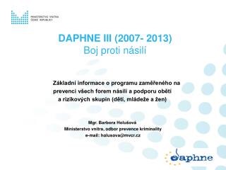 DAPHNE III (2007- 2013) Boj proti násilí