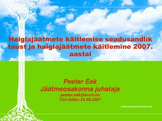 Haiglajäätmete käitlemise seadusandlik taust ja haiglajäätmete käitlemine 2007. aastal