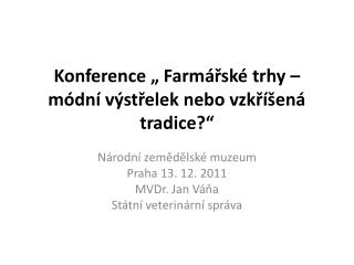 Konference „ Farmářské trhy – módní výstřelek nebo vzkříšená tradice?“