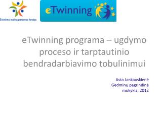 eTwinning programa – ugdymo proceso ir tarptautinio bendradarbiavimo tobulinimui