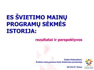 ES ŠVIETIMO MAIN Ų PROGRAM Ų SĖKMĖS ISTORIJA: