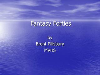 Fantasy Forties