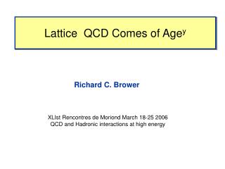 Lattice QCD Comes of Age y