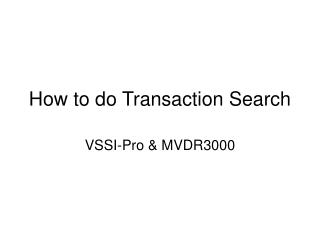 How to do Transaction Search