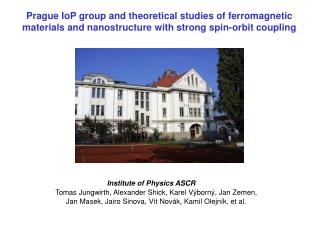 Institute of Physics ASCR Tomas Jungwirth, A lexander Shick , Karel Výborný, Jan Zemen,