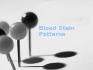 Blood Stain Patterns