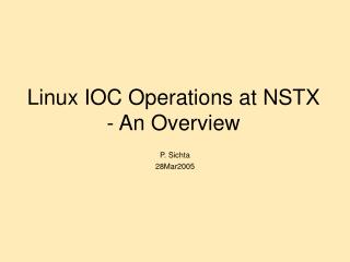 Linux IOC Operations at NSTX - An Overview