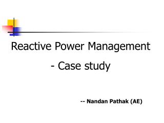 Reactive Power Management - Case study