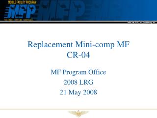 Replacement Mini-comp MF CR-04