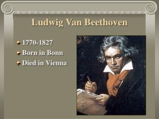 Ludwig Van Beethoven