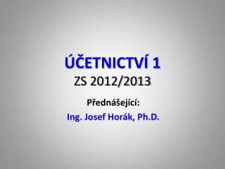 ÚČETNICTVÍ 1 ZS 2012/2013