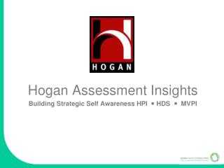 Hogan Assessment Insights Building Strategic Self Awareness HPI  HDS  MVPI