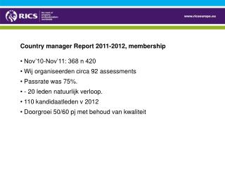 Country manager Report 2011-2012, membership Nov’10-Nov’11: 368 n 420