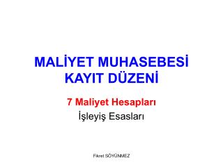 MALİYET MUHASEBESİ KAYIT DÜZENİ