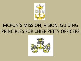 MCPON’S MISSION, VISION, GUIDING PRINCIPLES FOR CHIEF PETTY OFFICERS