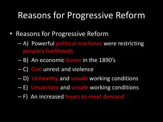 Reasons for Progressive Refor m