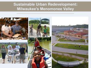 Sustainable Urban Redevelopment: Milwaukee’s Menomonee Valley