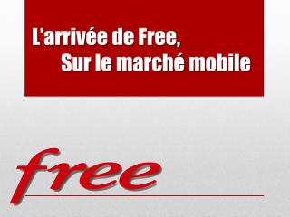 L’arrivée de Free, Sur le marché mobile