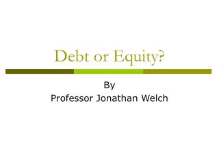 Debt or Equity?