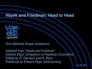 Adapted from “Hayek and Friedman” Edward Elgar Companion to Hayekian Economics