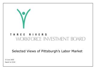 Selected Views of Pittsburgh’s Labor Market