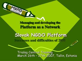 Trialog Central Training March 26 th – 27 th 2007, Tallin, Estonia