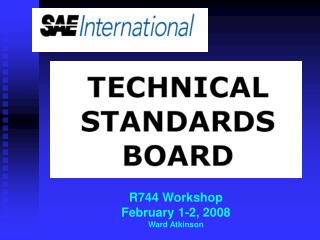 R744 Workshop February 1-2, 2008 Ward Atkinson