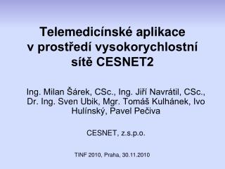 Telemedicínské aplikace v prostředí vysokorychlostní sítě CESNET2