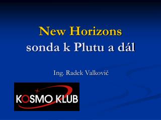 New Horizons sonda k Plutu a dál
