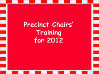 Precinct Chairs’ Training for 2012