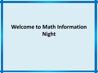 Welcome to Math Information Night